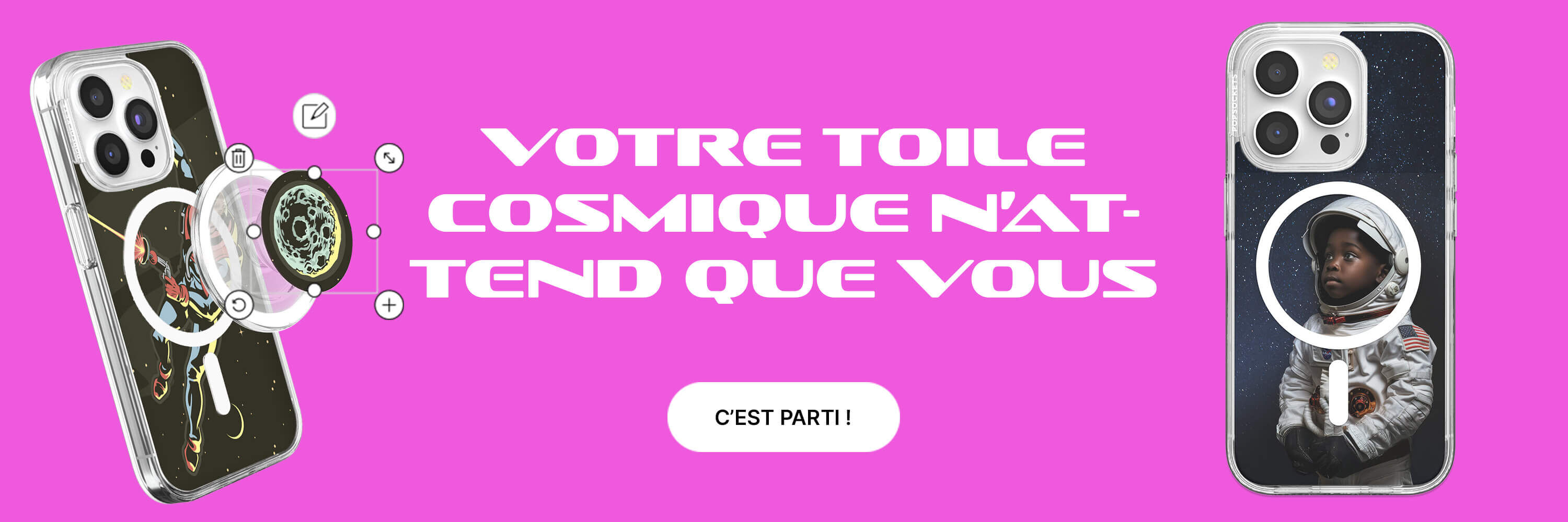 Votre toile cosmique n’attend que vous
